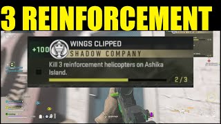 kill 3 reinforcement helicopters on ashika island DMZ (Wings Clipped)