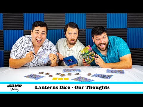 Never Bored Gaming - Our Thoughts (Lanterns Dice)