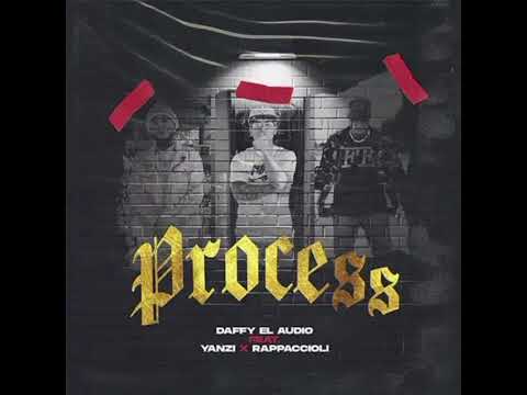 Process (feat. Yanzi y Rappaccioli) - Daffy El Audio