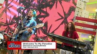 Download lagu WELCOME TO MY PARADISE - STEVEN & COCONUTTREEZ - AT USEE TV mp3