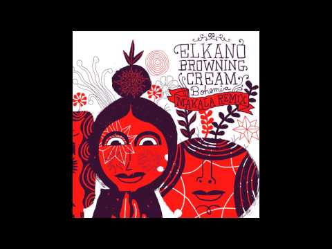 Elkano Browning Cream - Bohemia (Makala Remix)