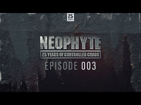 003 | Neophyte presents: 25 Years of Controlled Chaos