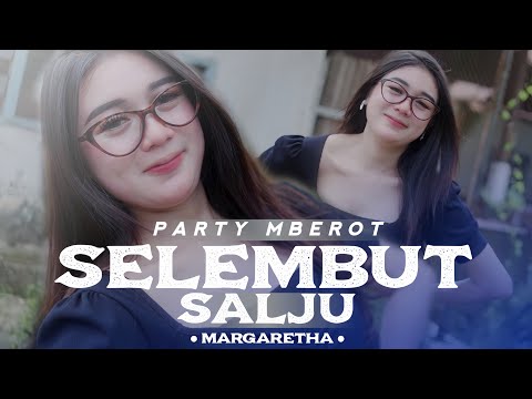 MARGARETHA - DJ SELEMBUT SALJU PARTY MBEROT I Barakat Music
