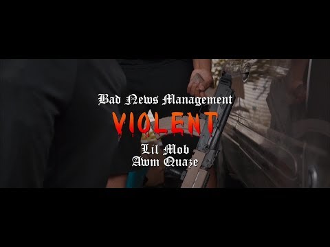 Lil Mob F/ Awm Quaze - Violent (Official Music Video)