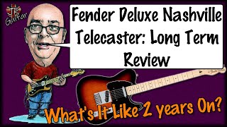 Video thumbnail for Fender Deluxe Nashville Telecaster Long Term Review... What's It Like 2 Years On? by John Robson Guitarist