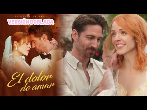 DUBLADO 😭 EL DOLOR DE AMAR Parte 1 ❤️‍🩹 ¿Renace el Amor? Verdad Oculta de Enfermedad Terminal