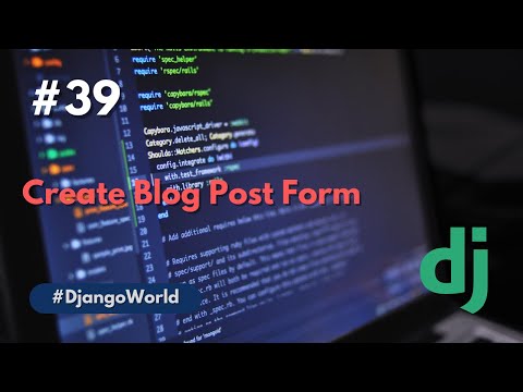 Create Post Blog form | Django | Python
