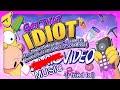 Get That Idiot But I Tried Making A Music Video Original By Jakeneutron