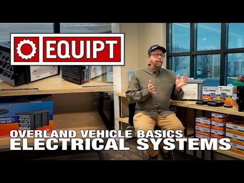 Overland Vehicle Basics: Electrical Systems
