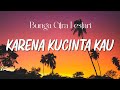 Bunga Citra Lestari - Karena Kucinta Kau - Lirik