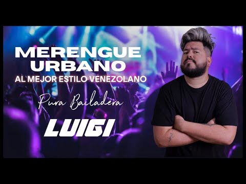 Set Bailadera | Merengue Urbano | Fiesta venezolana | Dj Luigi Music