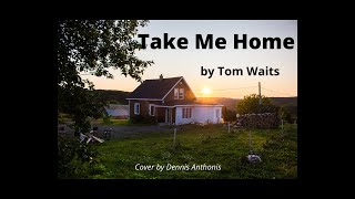 Take Me Home (Tom Waits cover)