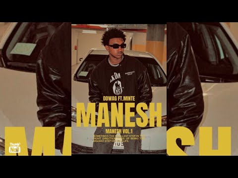 “Manesh” New music official lyrics video DDWAG ft Minte