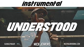 Mick Jenkins - Understood (INSTRUMENTAL) *reprod*