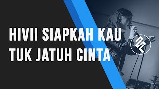 Siapkah Kau 'Tuk Jatuh Cinta Lagi - HiVi! (Karaoke Piano Instrumental with CHORD and LYRIC)