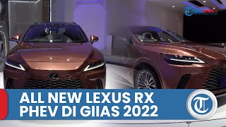 Video Penampakan All New Lexus RX PHEV yang Dipamerkan di Ajang GIIAS 2022, Begini Tampilannya