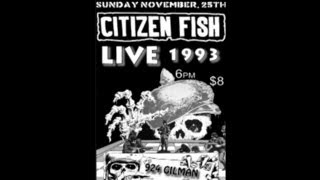 Citizen Fish Live at 924 Gilman, Berkeley, California 1993 - Audio Only