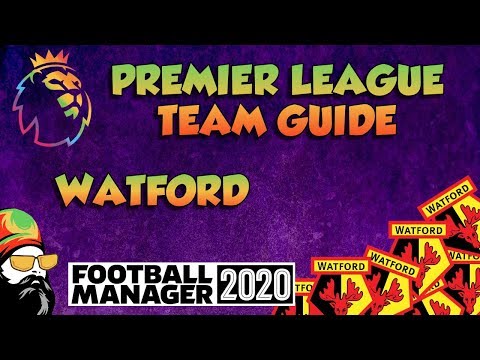 FM20 - Watford Mini Team Guide - Football Manager 2020