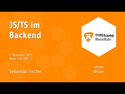 T3CRR - 2019  - JavaScript in eigenen Backend Controls und Typescript Compiling - Sebastian Fischer