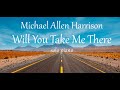 Michael Allen Harrison - Will You Take Me There
