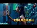 Crashh | Full Episode 5 | New Hindi Web Series | Kunj Anand, Aditi Sharma, Rohan Mehra, Anuskha Sen
