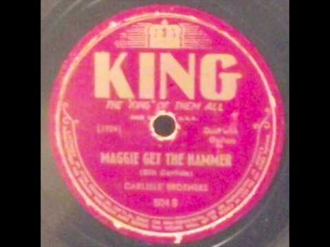 Carlisle Brothers: Maggie Get the Hammer