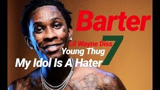 Young Thug - Idols Become Rivals ( BARTER 7 ) Lil Wayne Diss [Official Audio + Lyrics Below]