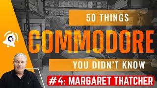 UK Prime Minister, Margaret Thatcher and Commodore Computers - 50 Commodore Facts #4