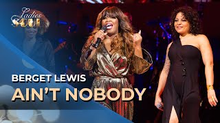 Ladies of soul 2018 | Ain&#39;t Nobody - Berget Lewis