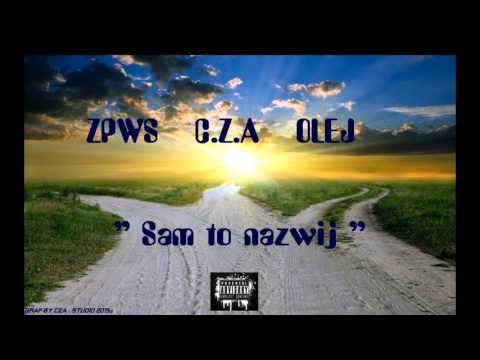 ZPWS X C.Z.A. X OLEJ- SAM TO NAZWIJ 2