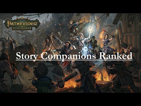 Pathfinder: Kingmaker--Story Companions Ranked