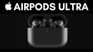 AirPods Ultra Is Coming THIS YEAR?!
