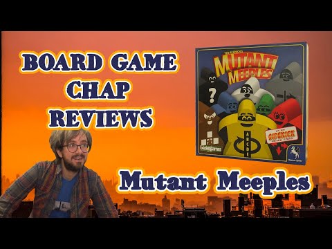 Board Game Chap Reviews - Mutant Meeples