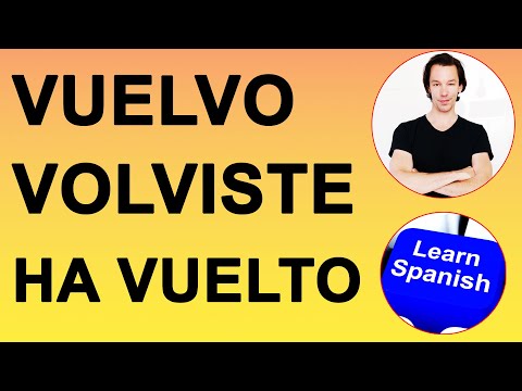 The Irregular Spanish verb VOLVER  - TO RETURN  in the present, simple past and present perfect.