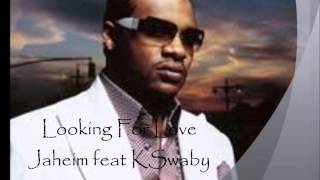 Jaheim feat KSwaby - Looking For Love - Mixed By KSwaby