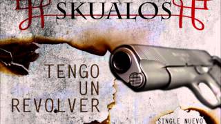Skualos - tengo un revolver