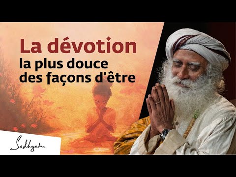 La dévotion, la plus douce des façons d'être | Sadhguru