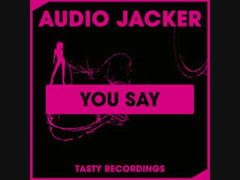 Audio Jacker - You Say (Original Mix)
