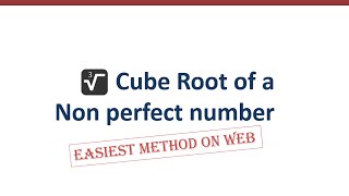 How to find Cube Root of a number which is not perfect cube ? | Team MAST