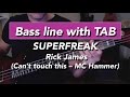 Superfreak / U Can't Touch This bass line with ...