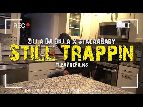 Zilla Da Dilla x StackaaBabyy - Still Trappin ***OFFICIAL MUSIC VIDEO***