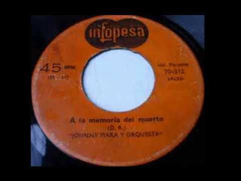 A LA MEMORIA DEL MUERTO   JOHNNY MARA Y WILLY CADENAS HQ