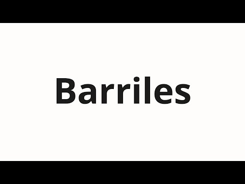 How to pronounce Barriles