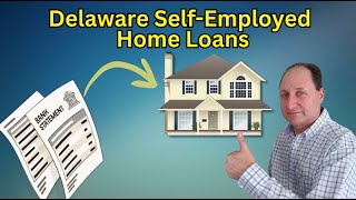 Mortgages for Self Employed and 1099 Workers in Delaware
