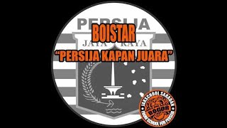 Download lagu Boistar - Persija Kapan Juara mp3