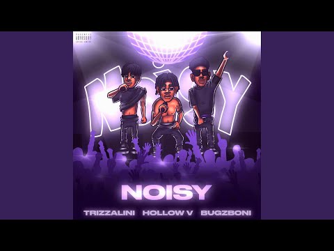 NOISY (feat. Trizzalini & BugzBoni)