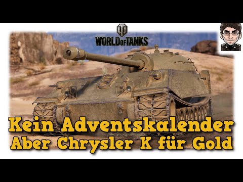 Kein Adventskalender - Aber Chrysler K für Gold - World of Tanks