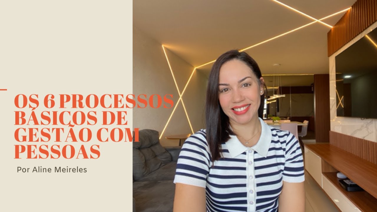 Os 6 Processos Básicos de Gestão com Pessoas