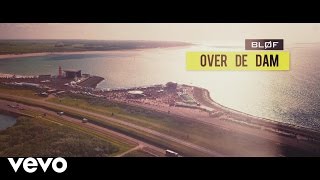 BLØF - Over De Dam