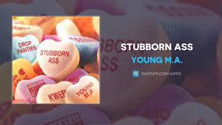 Young M.A. &quot;Stubborn Ass&quot; (OFFICIAL AUDIO)